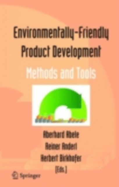 Herbert Birkhofer, Reiner Anderl, Eberhard Abele - Environmentally-Friendly Product Development, E-bok