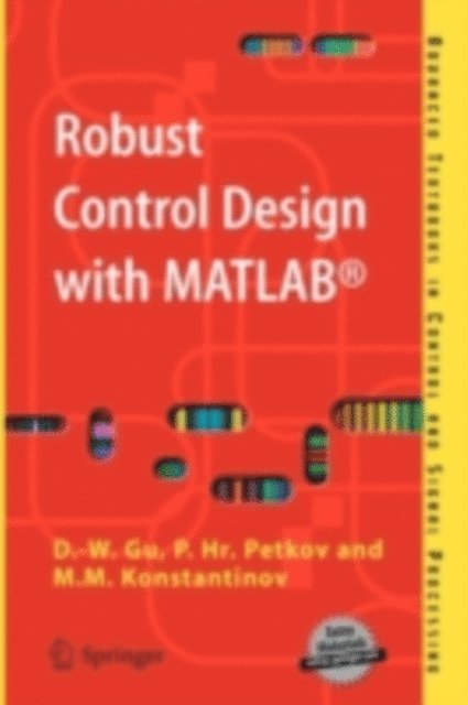 Mihail M Konstantinov, Petko H. Petkov, Da-Wei Gu - Robust Control Design with MATLAB(R), E-bok