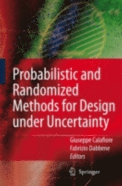 Fabrizio Dabbene, Giuseppe Calafiore - Probabilistic and Randomized Methods for Design under Uncertainty, E-bok