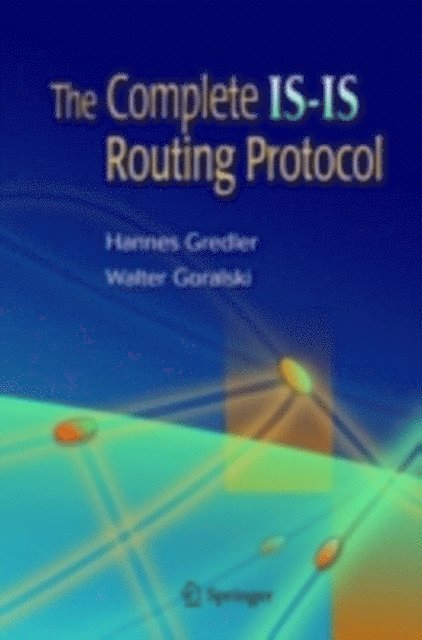 Walter Goralski, Hannes Gredler - Complete IS-IS Routing Protocol, E-bok. Tillgänglighet: Lägg i varukorg