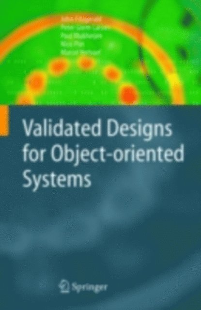 Marcel Verhoef, Nico Plat, Paul Mukherjee, Peter Gorm Larsen, John Fitzgerald - Validated Designs for Object-oriented Systems, E-bok
