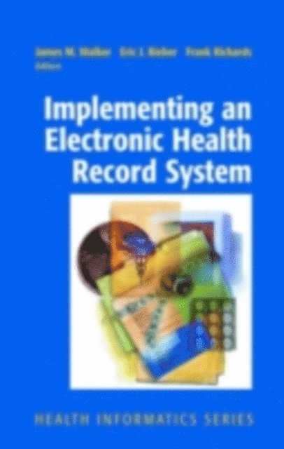 Sandra Buckley, Frank Richards, Eric J. Bieber, James M. Walker - Implementing an Electronic Health Record System, E-bok