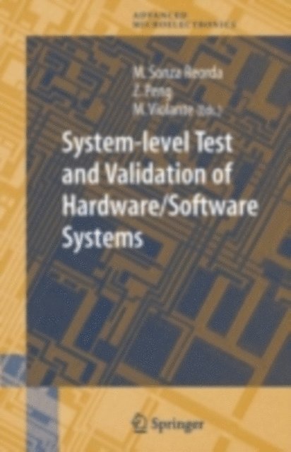 Massimo Violante, Zebo Peng, Matteo Sonza Reorda - System-level Test and Validation of Hardware/Software Systems, E-bok
