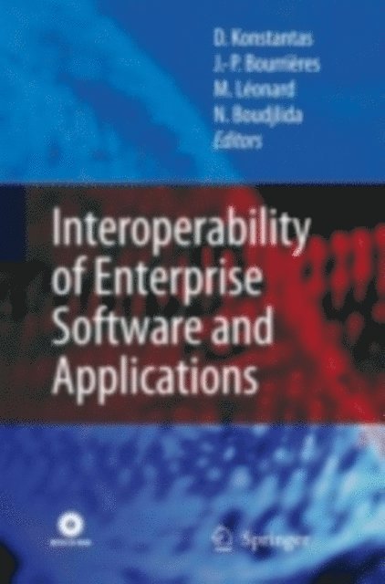Nacer Boudjlida, Michel Leonard, Jean-Paul Bourrieres, Dimitri Konstantas - Interoperability of Enterprise Software and Applications, E-bok
