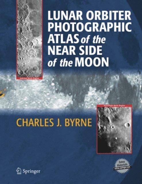 Charles Byrne - Lunar Orbiter Photographic Atlas of the Near Side of the Moon, E-bok