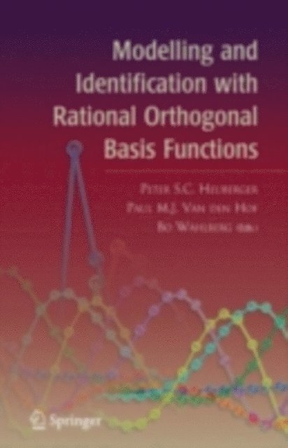 Bo Wahlberg, Paul M.J. van den Hof, Peter S.C. Heuberger - Modelling and Identification with Rational Orthogonal Basis Functions, E-bok