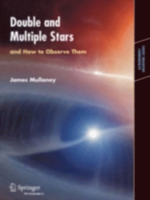 James Mullaney - Double & Multiple Stars, and How to Observe Them, E-bok
