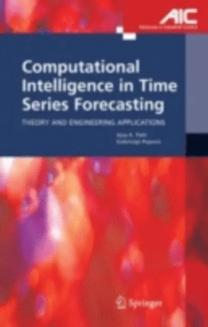 Dobrivoje Popovic, Ajoy K. Palit - Computational Intelligence in Time Series Forecasting, E-bok. Tillgänglighet: Lägg i varukorg