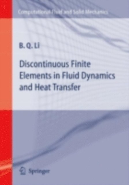 Ben Q. Li - Discontinuous Finite Elements in Fluid Dynamics and Heat Transfer, E-bok