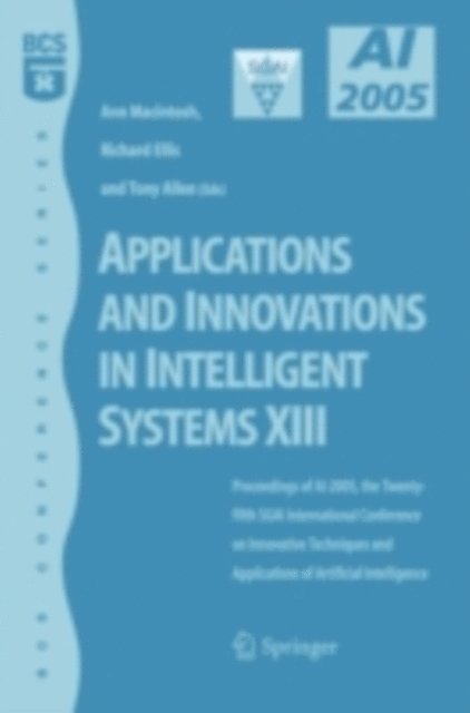 Tony Allen, Richard Ellis, Ann Macintosh - Applications and Innovations in Intelligent Systems XIII, E-bok