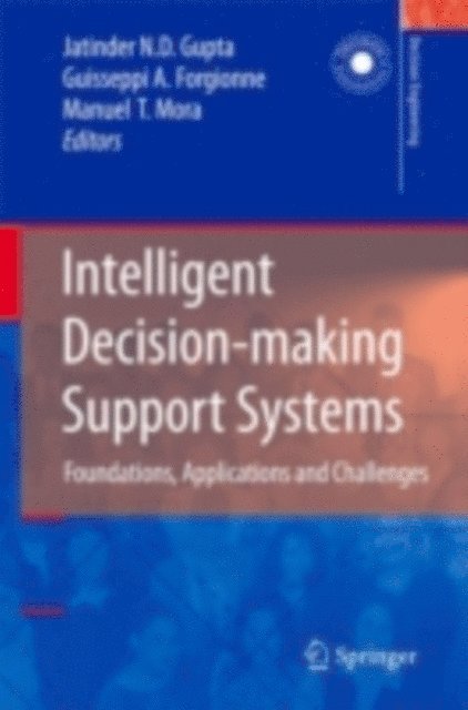 Manuel Mora T., Guisseppi A. Forgionne, Jatinder N.D. Gupta - Intelligent Decision-making Support Systems, E-bok