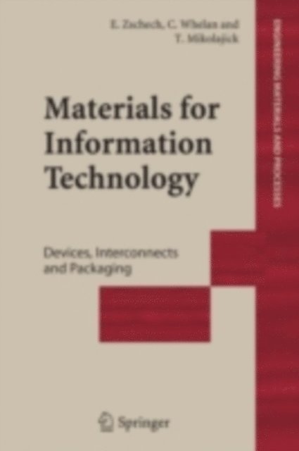 Thomas Mikolajick, Caroline Whelan, Ehrenfried Zschech - Materials for Information Technology, E-bok