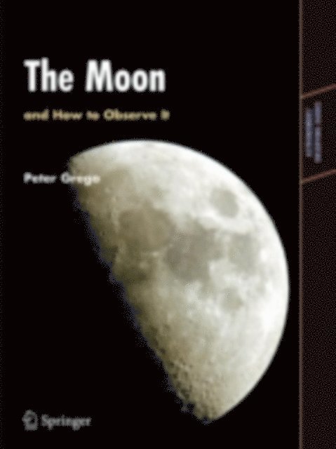 Peter Grego - Moon and How to Observe It, E-bok