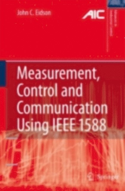 John C. Eidson - Measurement, Control, and Communication Using IEEE 1588, E-bok. Tillgänglighet: Lägg i varukorg
