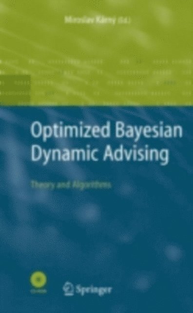Miroslav Karny - Optimized Bayesian Dynamic Advising, E-bok