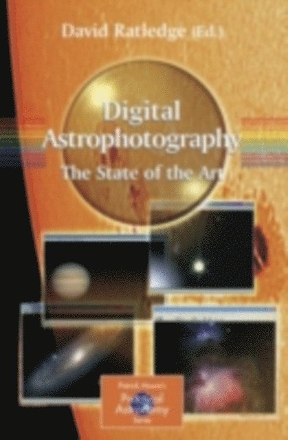 David Ratledge - Digital Astrophotography: The State of the Art, E-bok