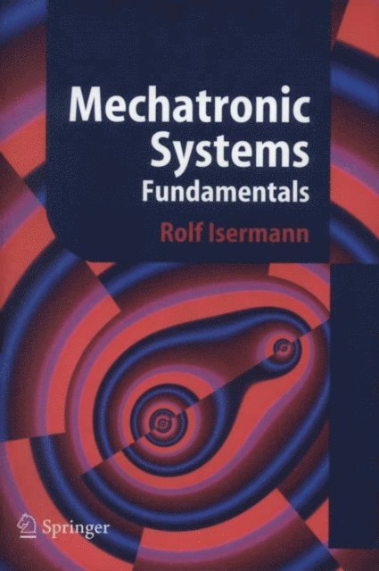 Rolf Isermann - Mechatronic Systems, E-bok