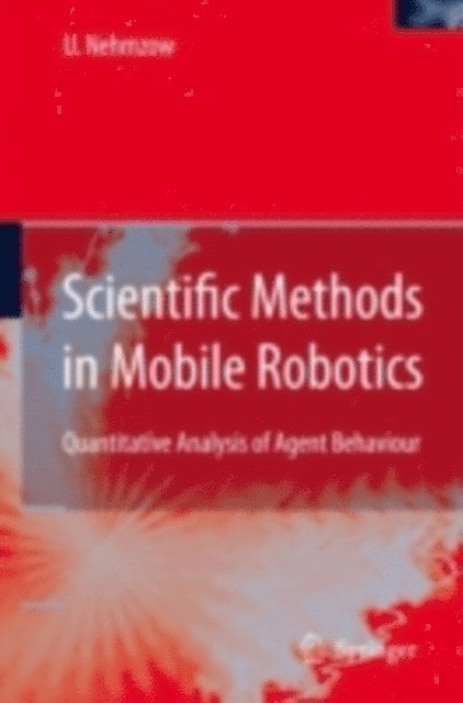 Ulrich Nehmzow - Scientific Methods in Mobile Robotics, E-bok