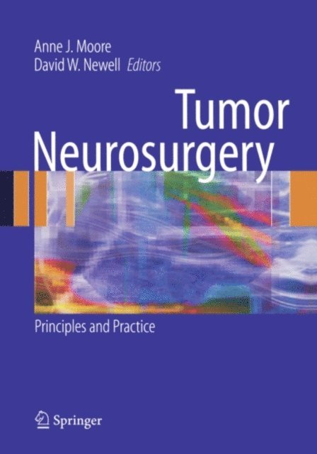 David W. Newell, Anne J. Moore - Tumor Neurosurgery, E-bok