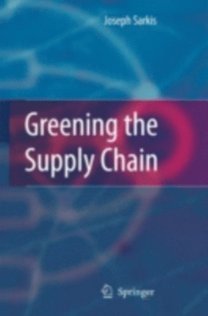 Joseph Sarkis - Greening the Supply Chain, E-bok