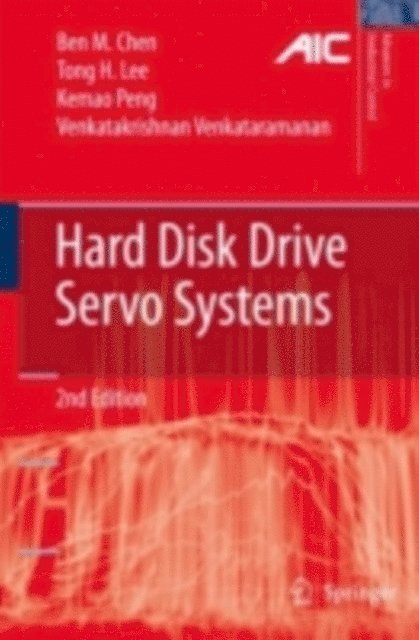 Venkatakrishnan Venkataramanan, Kemao Peng, Tong Heng Lee, Ben M. Chen - Hard Disk Drive Servo Systems, E-bok