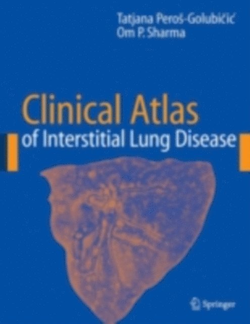 Om P. Sharma, Tatjana Peros-Golubicic - Clinical Atlas of Interstitial Lung Disease, E-bok