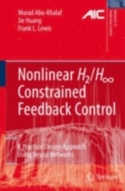 Frank L. Lewis, Jie Huang, Murad Abu-Khalaf - Nonlinear H2/H-Infinity Constrained Feedback Control, E-bok