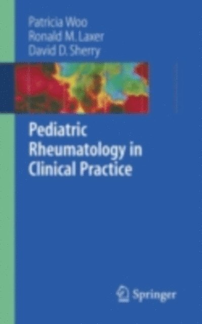 David D. Sherry, Ronald M. Laxer, Patricia Woo - Pediatric Rheumatology in Clinical Practice, E-bok