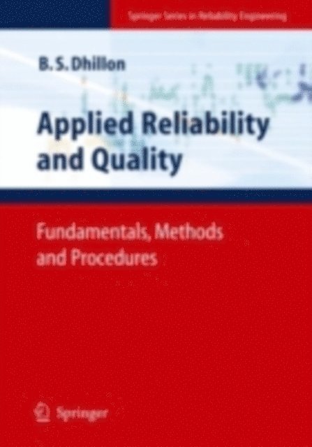 Balbir S. Dhillon - Applied Reliability and Quality, E-bok