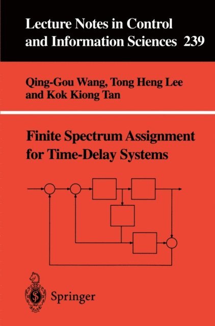 Kok K. Tan, Tong H. Lee, Qing-Guo Wang - Finite-Spectrum Assignment for Time-Delay Systems, E-bok