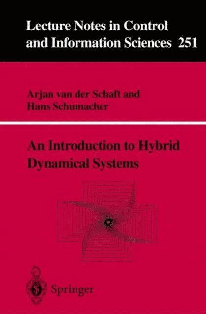 Hans Schumacher, Arjan J. van  der Schaft - Introduction to Hybrid Dynamical Systems, E-bok