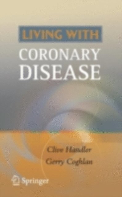 Gerry Coghlan, Clive Handler - Living with Coronary Disease, E-bok