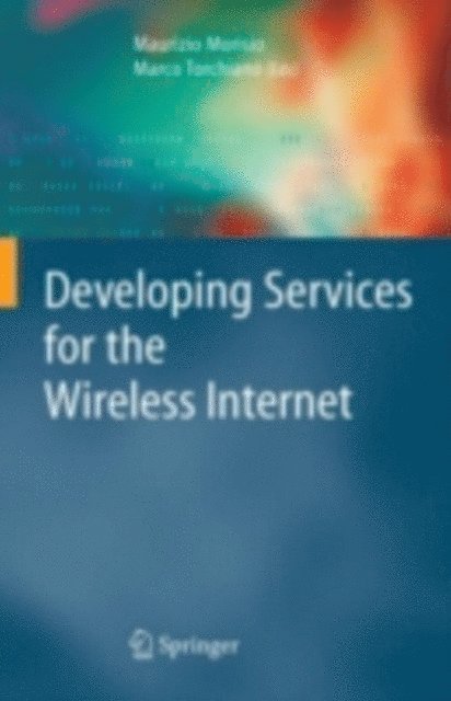 Marco Torchiano, Maurizio Morisio - Developing Services for the Wireless Internet, E-bok