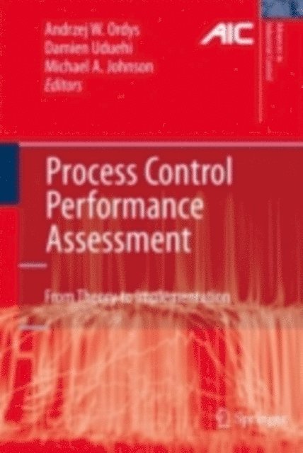 Michael A Johnson, Damien Uduehi, Andrzej Ordys - Process Control Performance Assessment, E-bok