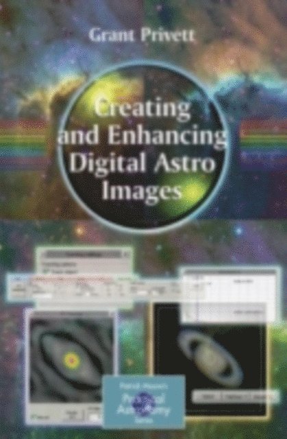 Grant Privett - Creating and Enhancing Digital Astro Images, E-bok