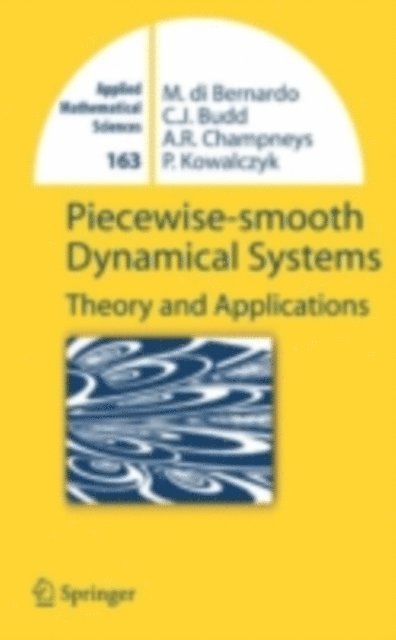 Piotr Kowalczyk, Alan Richard Champneys, Chris Budd, Mario Bernardo - Piecewise-smooth Dynamical Systems, E-bok