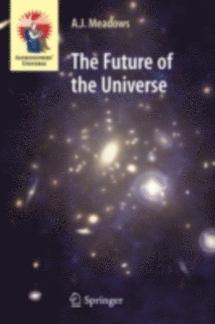 A.J. Meadows - Future of the Universe, E-bok