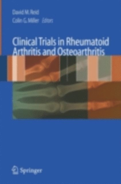 Colin G. Miller, David M. Reid - Clinical Trials in Rheumatoid Arthritis and Osteoarthritis, E-bok