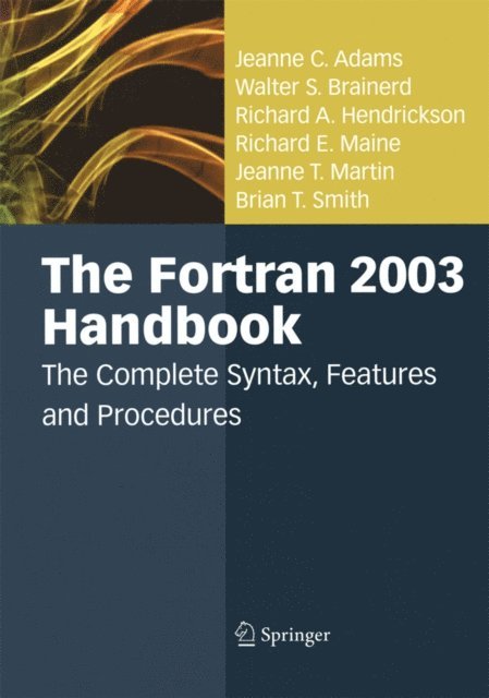 Brian T. Smith, Jeanne T. Martin, Richard E. Maine, Richard A. Hendrickson, Walter S. Brainerd, Jeanne C. Adams - Fortran 2003 Handbook, E-bok