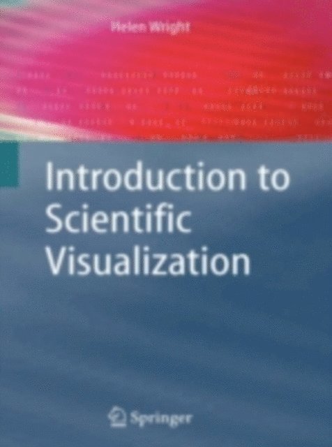 Helen Wright - Introduction to Scientific Visualization, E-bok
