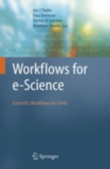 Matthew Shields, Dennis B. Gannon, Ewa Deelman, Ian J. Taylor - Workflows for e-Science, E-bok