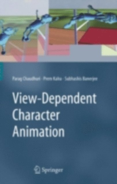 Subhashis Banerjee, Prem Kalra, Parag Chaudhuri - View-Dependent Character Animation, E-bok