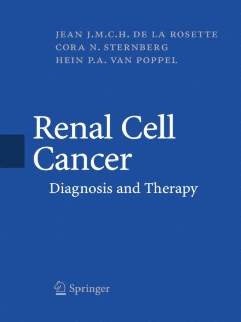 Hein P. van Poppel, Cora N. Sternberg, Jean J. M. C. H. Rosette - Renal Cell Cancer, E-bok