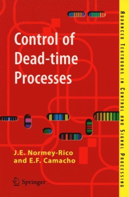 Julio E. Normey-Rico - Control of Dead-time Processes, E-bok