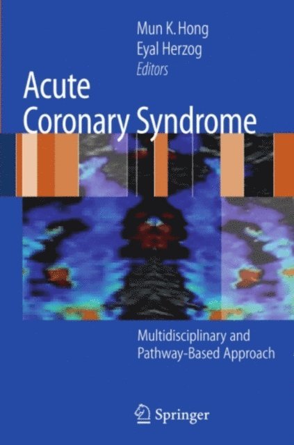 Eyal Herzog, Mun K. Hong - Acute Coronary Syndrome, E-bok