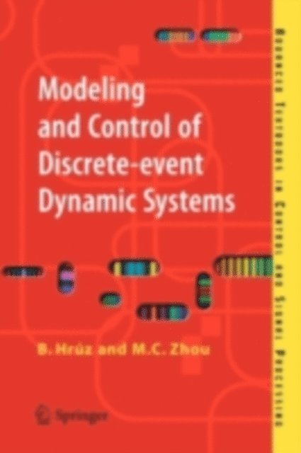 MengChu Zhou, Branislav Hruz - Modeling and Control of Discrete-event Dynamic Systems, E-bok
