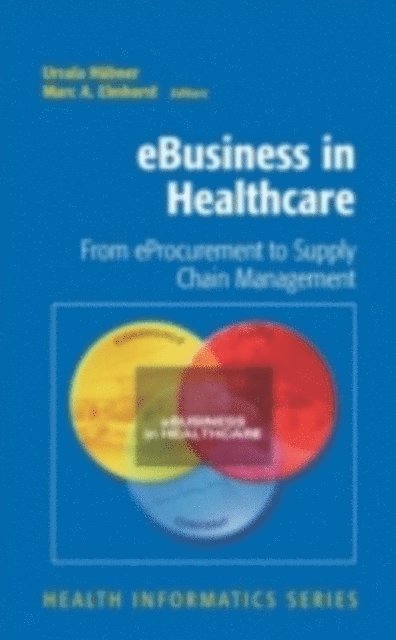 Marc A. Elmhorst, Ursula Hubner - eBusiness in Healthcare, E-bok