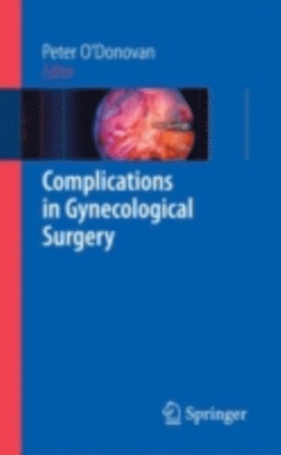 Peter O'Donovan - Complications in Gynecological Surgery, E-bok