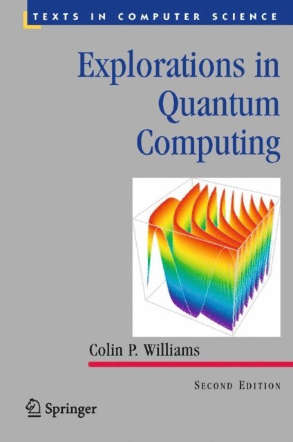 Colin P. Williams - Explorations in Quantum Computing, E-bok