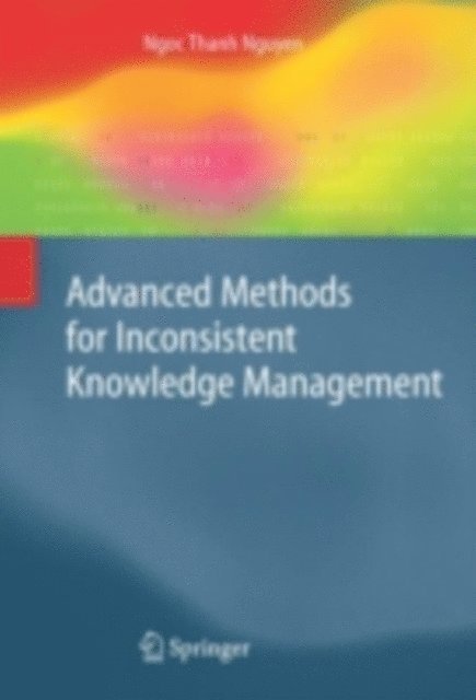 Ngoc Thanh Nguyen - Advanced Methods for Inconsistent Knowledge Management, E-bok